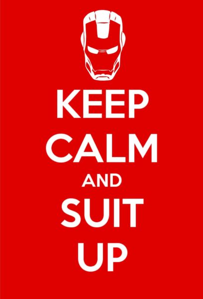 Keep Calm and Suit Up